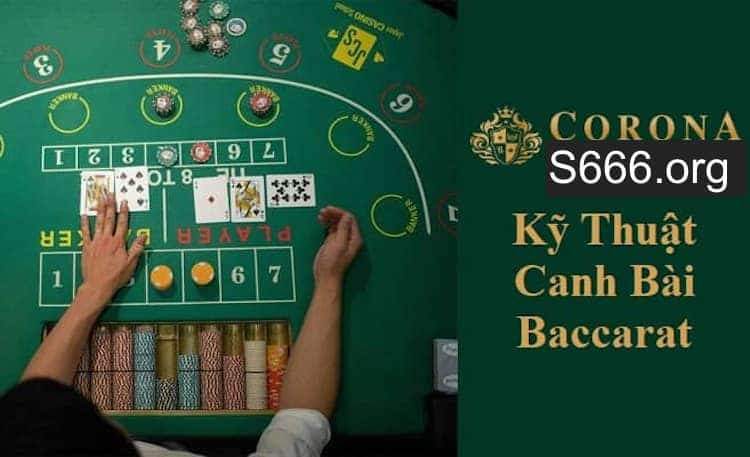 kỹ thuật canh bài baccarat